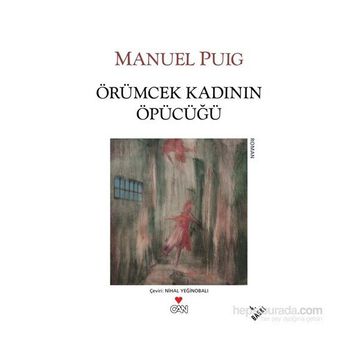 ÖRÜMCEK KADININ ÖPÜCÜĞÜ - MANUEL PUIG