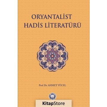 Oryantalist Hadis Literatürü - Ahmet Yücel