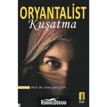 Oryantalist Kuşatma - Nurullah Çetin