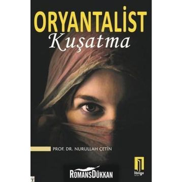 Oryantalist Kuşatma - Nurullah Çetin