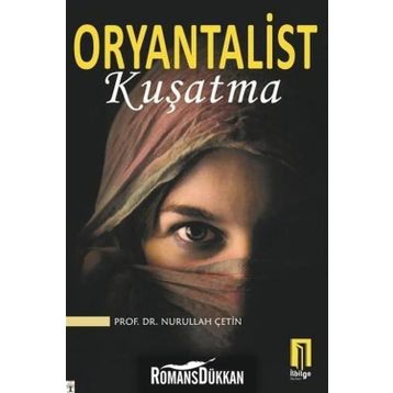 Oryantalist Kuşatma - Nurullah Çetin