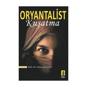 Oryantalist Kuşatma - Nurullah Çetin