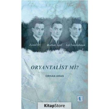 Oryantalist Mi? - Orhan Aras