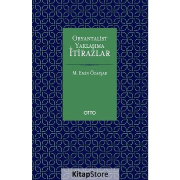 Oryantalist Yaklaşıma İtirazlar - Mehmet Emin Özafşar