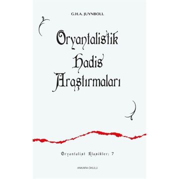 ORYANTALISTIK HADIS ARAŞTIRMALARI - G. H. A. JUYNBOLL