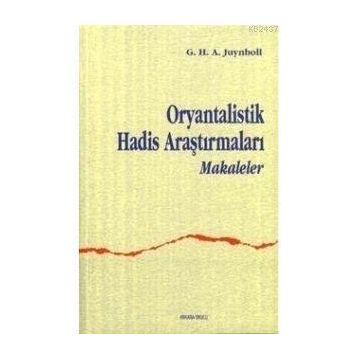 ORYANTALISTIK HADIS ARAŞTIRMALARI - G. H. A. JUYNBOLL