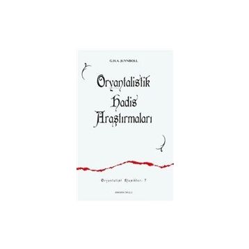 ORYANTALISTIK HADIS ARAŞTIRMALARI - G. H. A. JUYNBOLL