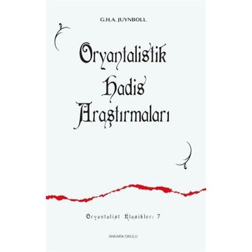ORYANTALISTIK HADIS ARAŞTIRMALARI - G. H. A. JUYNBOLL