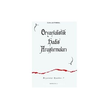 ORYANTALISTIK HADIS ARAŞTIRMALARI - G. H. A. JUYNBOLL