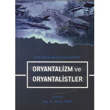 ORYANTALIZM VE ORYANTALISTLER - MUSTAFA SIBAI