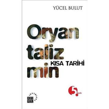 Oryantalizmin Kısa Tarihi - Yücel Bulut
