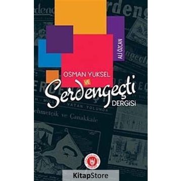 Osman Yüksel ve Serdengeçti Dergisi - Ali Özcan