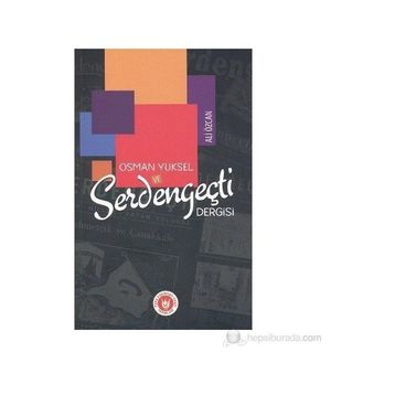 Osman Yüksel ve Serdengeçti Dergisi - Ali Özcan