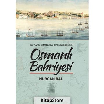 Osmanlı Bahriyesi - Nurcan Bal