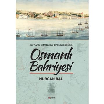 Osmanlı Bahriyesi - Nurcan Bal