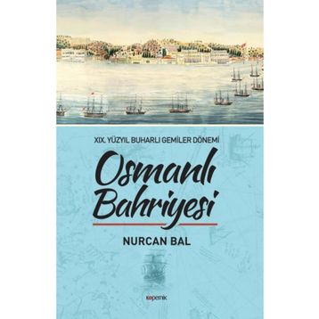 Osmanlı Bahriyesi - Nurcan Bal