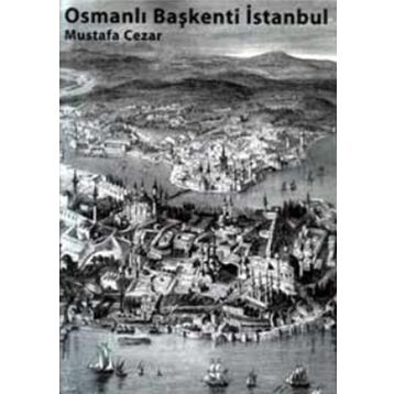 Osmanlı Başkenti İstanbul - Mustafa Cezar