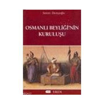 Osmanlı Beyliğinin Kuruluşu - Sencer Divitçioğlu