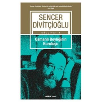 Osmanlı Beyliğinin Kuruluşu - Sencer Divitçioğlu