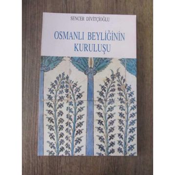 Osmanlı Beyliğinin Kuruluşu - Sencer Divitçioğlu