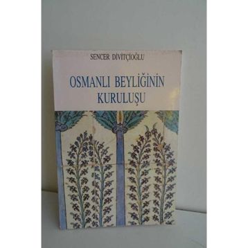 Osmanlı Beyliğinin Kuruluşu - Sencer Divitçioğlu