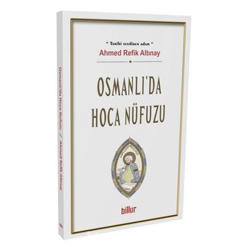 Osmanlı Da Hoca Nüfuzu - Ahmet Refik Altınay