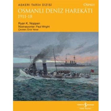 Osmanlı Deniz Harekatı 1911-18 - Ryan K. Noppen