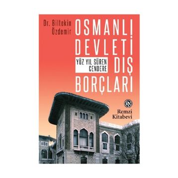 Osmanlı Devleti Dış Borçları - Biltekin Özdemir