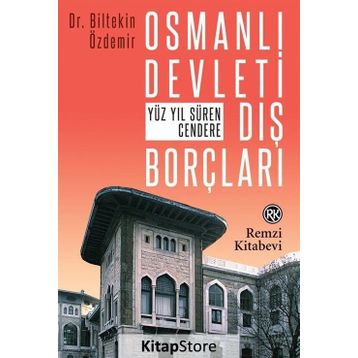 Osmanlı Devleti Dış Borçları - Biltekin Özdemir