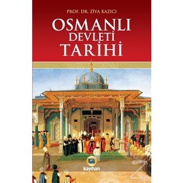 OSMANLI DEVLETI TARIHI - ZIYA KAZICI