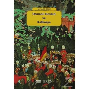 OSMANLI DEVLETI VE KAFKASYA - M. SADIK BILGE