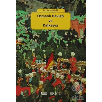 OSMANLI DEVLETI VE KAFKASYA - M. SADIK BILGE
