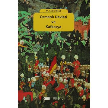 OSMANLI DEVLETI VE KAFKASYA - M. SADIK BILGE