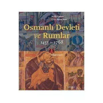 Osmanlı Devleti ve Rumlar 1453-1768 Molly Greene
