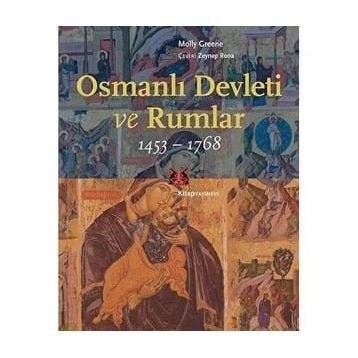 Osmanlı Devleti ve Rumlar 1453-1768 Molly Greene