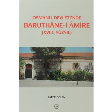 Osmanlı Devleti’nde Baruthane-i Amire - Zafer Gölen