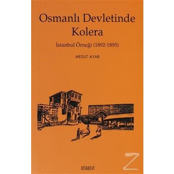 OSMANLI DEVLETINDE KOLERA İSTANBUL ÖRNEĞİ (1892-1895) - MESUT AYAR