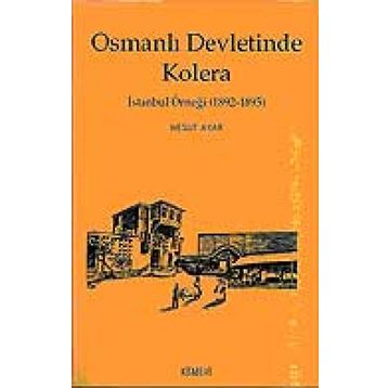 OSMANLI DEVLETINDE KOLERA İSTANBUL ÖRNEĞİ (1892-1895) - MESUT AYAR