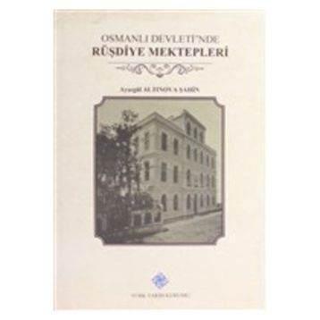 Osmanlı Devleti'nde Rüşdiye Mektepleri - Ayşe Sarısayın