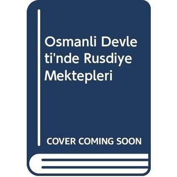 Osmanlı Devleti'nde Rüşdiye Mektepleri - Ayşe Sarısayın