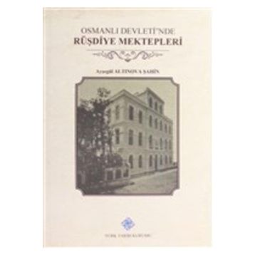 Osmanlı Devleti'nde Rüşdiye Mektepleri - Ayşe Sarısayın