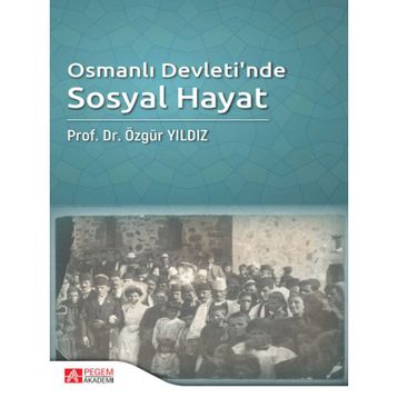 Osmanlı Devleti’nde Sosyal Hayat - Pegem Akademi Yayıncılık