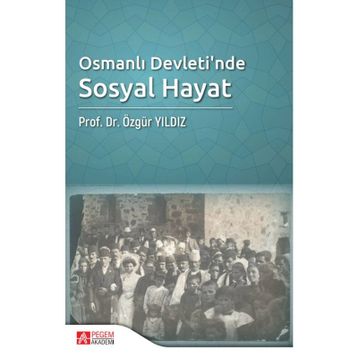 Osmanlı Devleti’nde Sosyal Hayat - Pegem Akademi Yayıncılık