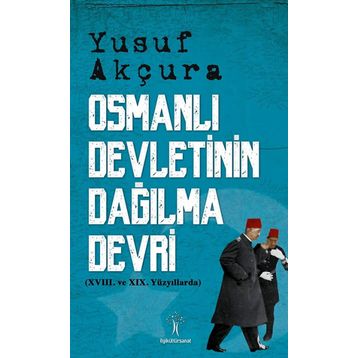 Osmanlı Devletinin Dağılma Devri - Yusuf Akçura