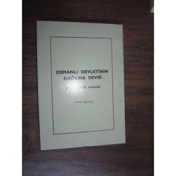 Osmanlı Devletinin Dağılma Devri - Yusuf Arçura