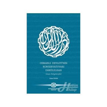 Osmanlı Devleti'nin Konservatuvarı Darülelhan - Erhan Özden