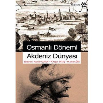 OSMANLI DÖNEMİ AKDENIZ DÜNYASI - KOLEKTIF