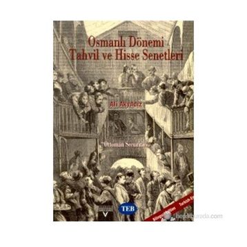 OSMANLI DÖNEMI TAHVIL VE HISSE SENETLERI OTTOMAN SECURITIES - ALI AKYILDIZ