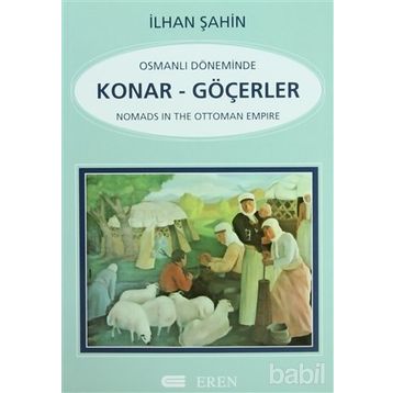 OSMANLI DÖNEMİNDE KONAR-GÖÇERLER - İLHAN ŞAHİN