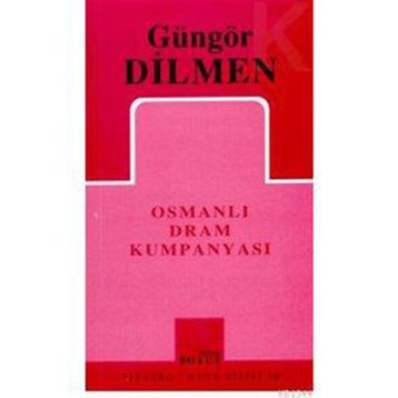 OSMANLI DRAM KUMPANYASI - GÜNGÖR DILMEN